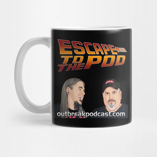 Escape to the Pod by OutbreakPodcastingNetwork